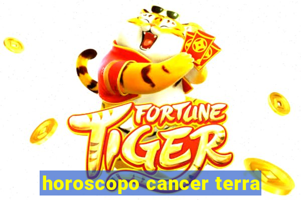 horoscopo cancer terra